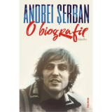 O biografie (editia a III-a revazuta) - Andrei Serban