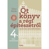 &Ouml;t k&ouml;nyv a r&eacute;gi &eacute;p&iacute;t&eacute;szetről 4. - F&eacute;mszerkezetek - Gyakorlati műeml&eacute;kv&eacute;delem - D&eacute;ry Attila