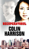 Recuperatorul Paperback brosat Roman Colin Harrison RAO Beletristica
