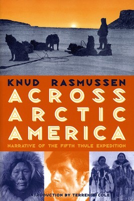 Across Arctic America: Narrative of the Fifth Thule Expedition foto