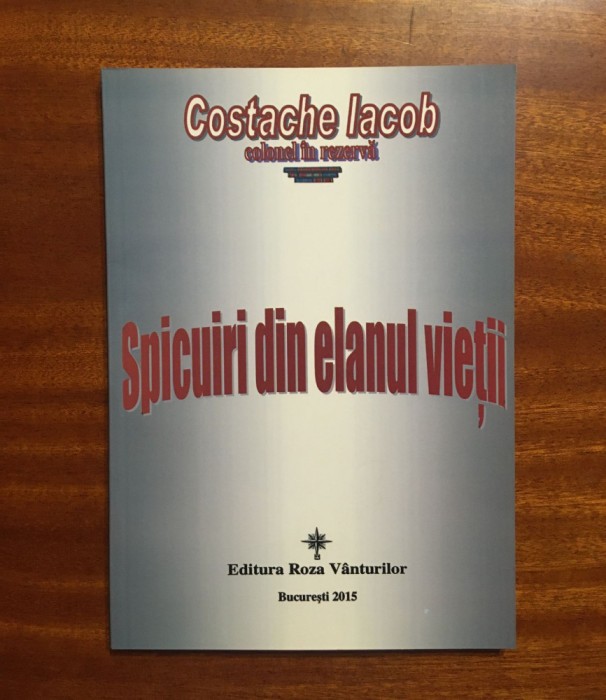 Costache Iacob - Spicuiri din elanul vietii (cu autograf - Ca noua!)