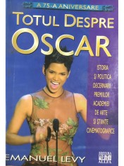 Emanuel Levy - Totul despre Oscar (Editia: 2004) foto