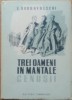 Cartea - Trei Oameni In Mantale Cenusii - Vladimir Dobrovolschi, 1949
