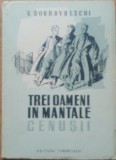 Cartea - Trei Oameni In Mantale Cenusii - Vladimir Dobrovolschi, 1949