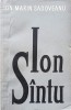 Ion Sintu, Ion Marin Sadoveanu - Biografii, Editura de Stat 1957, 653 pagini, Coperta Necartonata