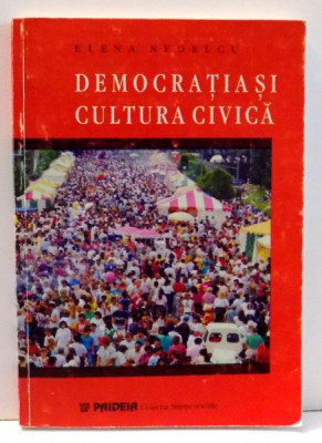 DEMOCRATIA SI CULTURA CIVICA de ELENA NEDELCU , 2000 foto