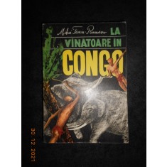 MIHAI TICAN RUMANO - LA VANATOARE IN CONGO
