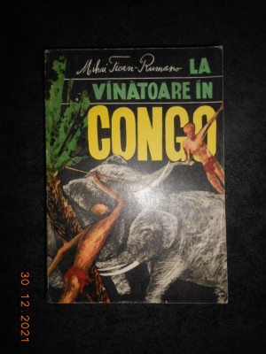 MIHAI TICAN RUMANO - LA VANATOARE IN CONGO foto