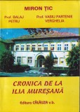 Miron Tic, Balaj Petru, Vasiu Partenie Verghelia - Cronica de la Ilia Mureseana (dedicatie, autograf)