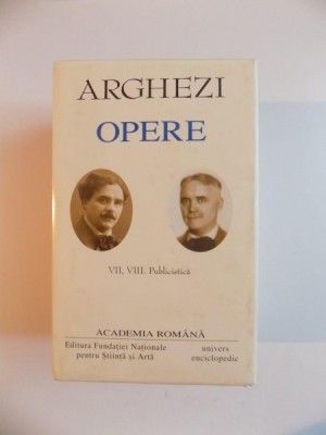 OPERE de TUDOR ARGHEZI , VOL VII - VIII 2005 foto