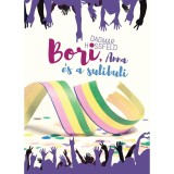 Bori, Anna &eacute;s a sulibuli - Bori &eacute;s bar&aacute;tai 4. - Dagmar Hossfeld
