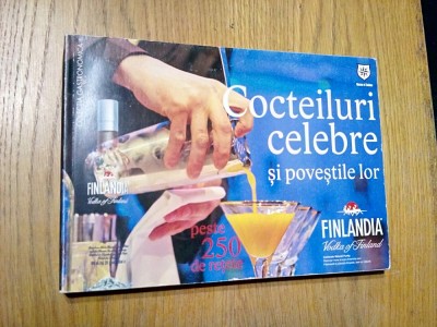 COCTEILURI CELEBRE si Povestile lor - peste 250 de RETETE - 2010, 280 p. foto