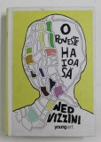 O POVESTE HAIOASA de NED VIZZINI , 2014