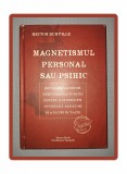 Magnetismul Personal sau Psihic - Hector Durville, Editura Dinasty Books, Spiritualitate, Ezoterism, Carte Cartonata