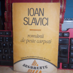 IOAN SLAVICI - ROMANII DE PESTE CARPATI , 1993 *