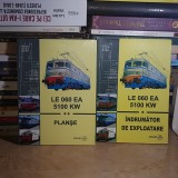 LOCOMOTIVA LE 060 EA 5100 KW : INDRUMATOR DE EXPLOATARE + PLANSE * ( 2 VOL. ) , 2007 #
