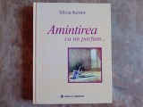 Silvia Kerim - Amintirea ca un parfum... , 2007 (3 file prezintă sublinieri)