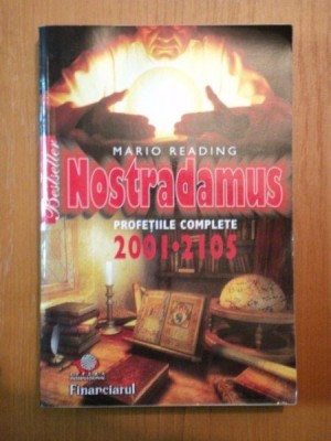 NOSTRADAMUS . PROFETIILE COMPLETE 2001-2105 de MARIO READING , 2006 foto