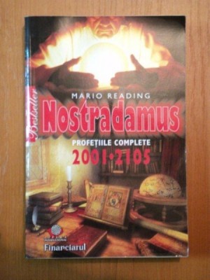 NOSTRADAMUS . PROFETIILE COMPLETE 2001-2105 de MARIO READING , 2006 foto