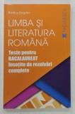 LIMBA SI LITERATURA ROMANA , TESTE PENTRU BACALAUREAT INSOTITE DE REZOLVARI COMPLETE de RODICA BOGDAN , 2021