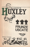 ALDOUS HUXLEY - FRUNZE USCATE