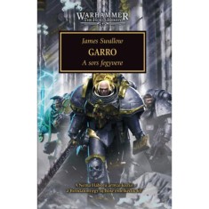 Garro - A sors fegyvere - A N&eacute;ma H&aacute;bor&uacute; &aacute;rnyai k&ouml;z&uuml;l a Birodalom egy &uacute;j hőse emelkedik fel - James Swallow