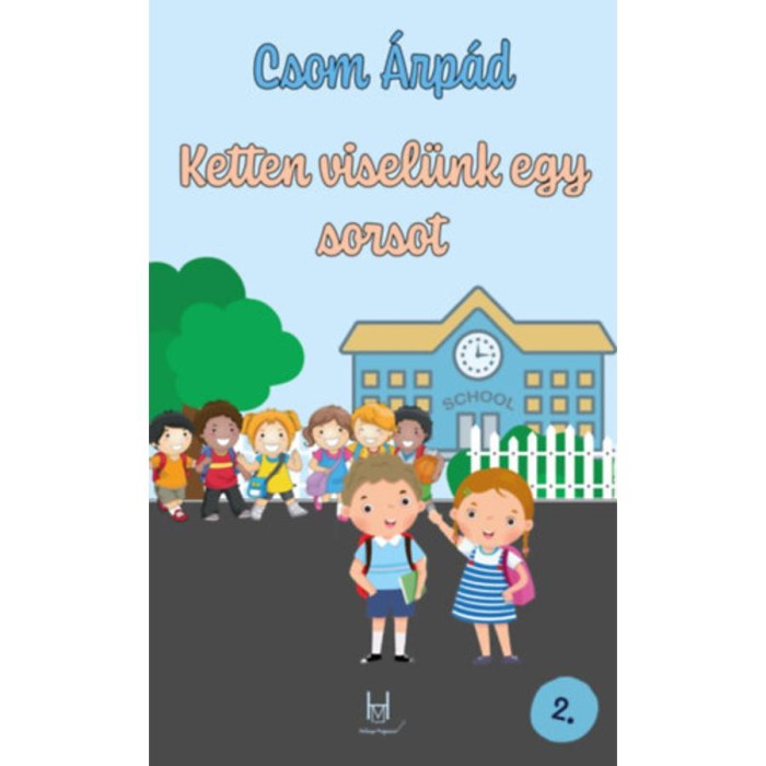 Ketten visel&uuml;nk egy sorsot II. k&ouml;tet - Ifj. Csom &Aacute;rp&aacute;d