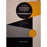 Ion I. Ionel - Actionarea electrica a turbomasinilor (Editia: 1980)