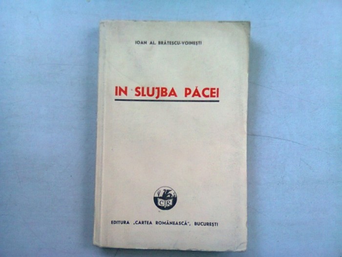 IN SLUJBA PACEI (SCRISORI) de I. AL. BRATESCU - VOINESTI 1920