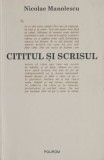 Cititul si scrisul - Nicolae Manolescu (Sublinieri) - Carte Beletristica