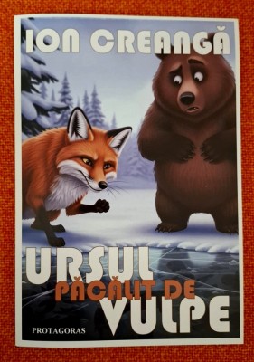 Ursul pacalit de vulpe - Ion Creanga, Editura Protagoras, 2025, NOUA!!! foto