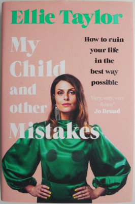 My Child and other Mistakes. How to ruin your life in the best way possible foto