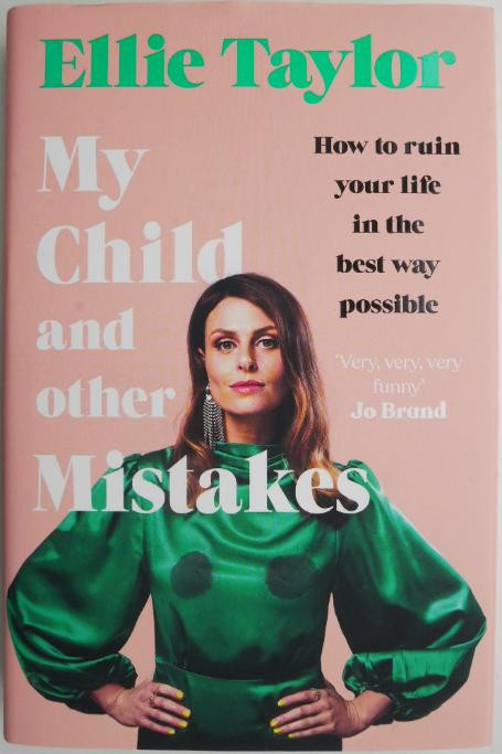 My Child and other Mistakes. How to ruin your life in the best way possible