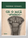 Cei o suta - Anabasis - Gheorghe Schwartz, Ed. Facla, 1988