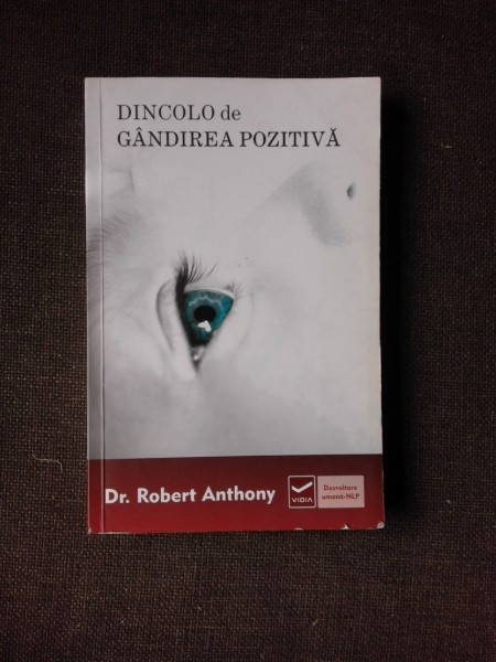 DINCOLO DE GANDIREA POZITIVA - ROBERT ANTHONY