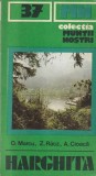 O. Marcu, Z. Racz, A. Cioaca - Muntii Harghita (Muntii nostri 37)