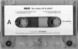 Casetă audio N&amp;D &ndash; Nu Vreau Să Te Pierd, originală, fără copertă, Casete audio, Pop