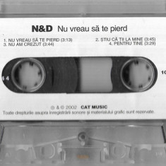 Casetă audio N&D – Nu Vreau Să Te Pierd, originală, fără copertă