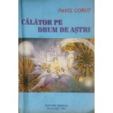 Pavel Corut - Calator pe drum de astri (Editia: 1994)