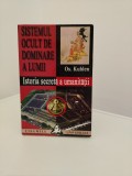 Os. Kuhlen - Sistemul ocult de dominare a lumii. Istoria secreta a umanitatii