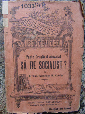 POATE CRESTINUL ADEVARAT SA FIE SOCIALIST? - ARHIMANDRITUL GALACTION D. CORDUN foto