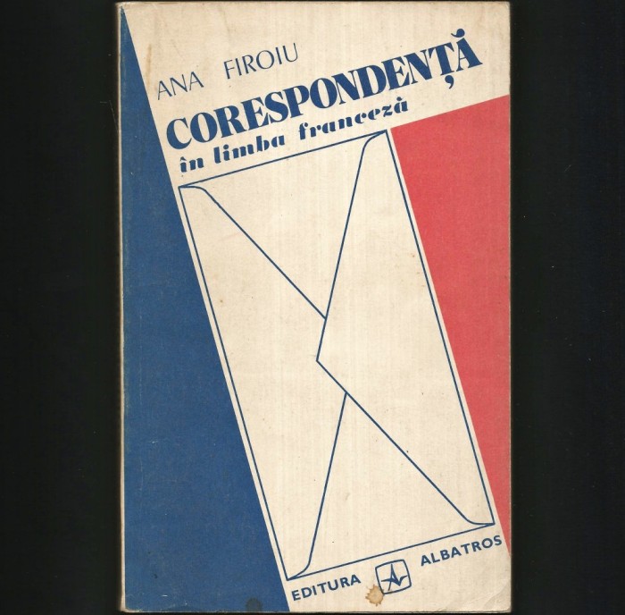 CORESPONDENTA IN LIMBA FRANCEZA - ANA FIROIU