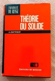 Theorie du solide (Teoria solidului). Text in limba franceza. Editura Mir, 1980 - A. Davydov