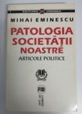 Mihai Eminescu - Patologia societăţii noastre: articole politice