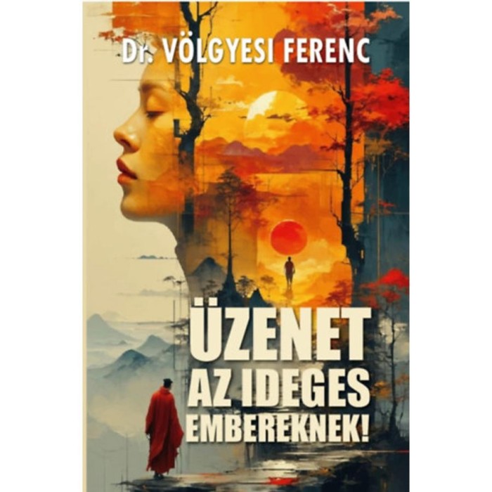 &Uuml;zenet az ideges embereknek! - Dr. V&ouml;lgyesi Ferenc