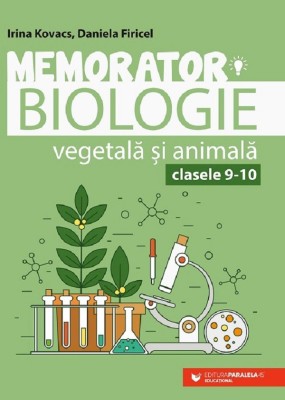 Memorator Biologie Vegetala Si Animala. Cls. Ix-X. Ed. 6, Daniela Firicel, Irina Kovacs - Editura Paralela 45 foto