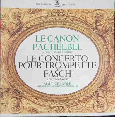 Disc vinil, LP. Le Canon De Pachelbel &amp;amp; Deux Suites Pour Cordes. Le Concerto Pour Trompette De Fasch &amp;amp; Deux Symp foto