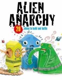 Alien Anarchy: 20 Aliens to Make! Just Press Out Glue Together and Play | Jennifer Bryan