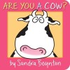 Carte in engleza: Are You a Cow? de Sandra Boynton - Carte straina pentru copii, recomandata fanilor stilului ei
