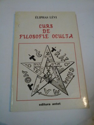 CURS DE FILOSOFIE OCULTA - ELIPHAS LEVI foto